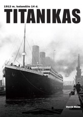 TITANIKAS. 1912 m. balandžio 14 d. Net 180 autentiškų nuotraukų!