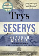 Trys seserys. Tarptautinio bestselerio nr. 1 „Aušvico tatuiruotojas“ autorės naujas romanas