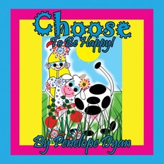 Choose To Be Happy!