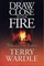 Draw Close to the Fire
