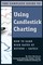 The Complete Guide to Using Candlestick Charting  How to Earn High Rates of Return-Safely