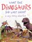What the Dinosaurs Did Last Night