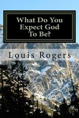 What Do You Expect God To Be?