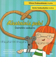 Riestainis pelei. Dainelės vaikams