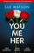 Watson, S: You, Me, Her