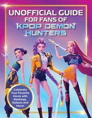 K-Pop Demon Hunters - The Ultimate Unofficial Guide
