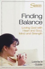 Sisters: Bible Study for Women - Finding Balance Leader's Guide