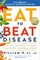 Eat to Beat Disease