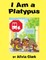 I am a Platypus