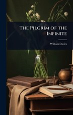 The Pilgrim of the Infinite