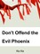 Don't Offend the Evil Phoenix