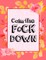 Calm the F * ck Down