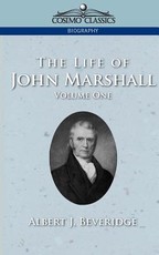 The Life of John Marshall, Vol. 1