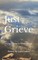 Just Grieve
