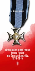 Lithuanians in the Polish Armed Forces and German Captivity, 1939–1945