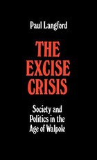 The Excise Crisis - Society and Politics in the Age of Walpole