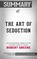 Summary of Art of Seduction by Robert Greene | Conversation Starters