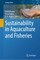 Sustainability in Aquaculture and Fisheries