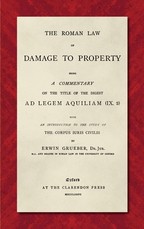 The Roman Law of Damage to Property (1886)