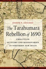 The Tarahumara Rebellion of 1690
