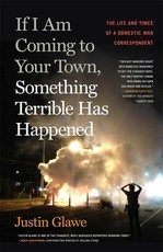 If I Am Coming to Your Town, Something Terrible Has Happened
