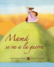MamÃ¡ Se Va a la Guerra (Mom Goes to War)