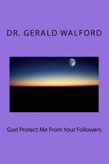 God Protect Me From Your Followers