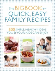 The Big Book of Quick, Easy Family Recipes
