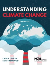 Understanding Climate Change, Grades 7-12