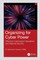 Organizing for Cyber Power
