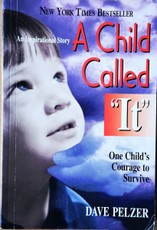 A Child Called IT. One Child's Courage to Survive