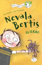 Nevala Bertis. Sliekai Nevala Bertis. Sliekai