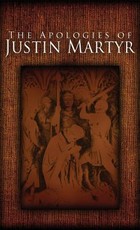 The Apologies of Justin Martyr