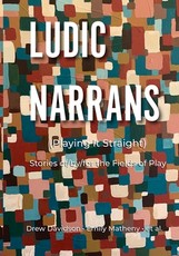 Ludic Narrans (Playing It Straight)
