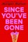 Since You've Been Gone