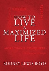 How to Live a Maximized Life
