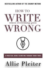 How to WRITE When Everything Goes WRONG