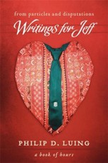 From Particles and Disputations: Writings for Jeff
