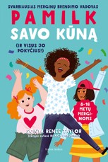 PAMILK SAVO KŪNĄ (ir visus jo pokyčius!) Svarbiausias merginų brendimo vadovas