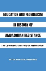 Education and Federalism in History of Ambazonian Resistance