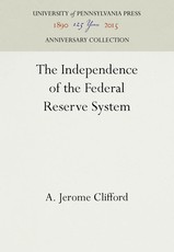 The Independence of the Federal Reserve System