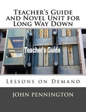 Teacher's Guide and Novel Unit for Long Way Down