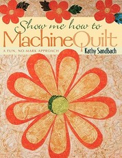 Show Me How to Machine Quilt- Print on Demand Edition