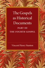 The Gospels as Historical Documents, Part 3, the Fourth Gospel