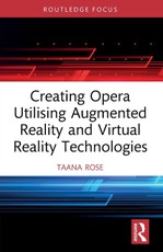 Creating Opera Utilising Augmented Reality and Virtual Reality Technologies