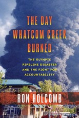 The Day Whatcom Creek Burned