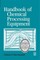 Handbook of Chemical Processing Equipment