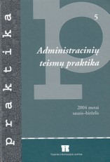 Administracinių teismų praktika (2004 metai sausis-birželis)