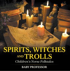 Spirits, Witches and Trolls | Children's Norse Folktales