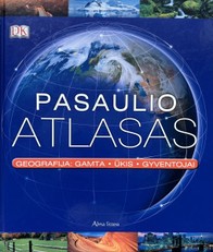 Pasaulio atlasas. Geografija: gamta, ūkis, gyventojai